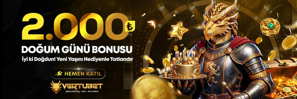 2.000 TL Doğum Günü Bonusu — Vertubet